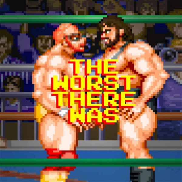 Artwork for The Worst There Was: The Bottom of the Wrestling Barrel