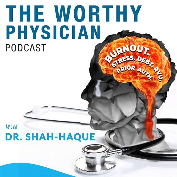 Artwork for The Worthy Physician Podcast