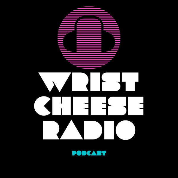 Artwork for The Wrist Cheese Radio Podcast