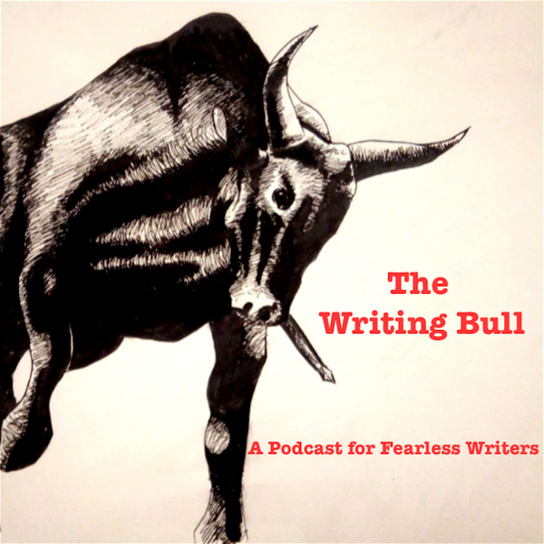 Artwork for The Writing Bull: a Podcast For Fearless Writers