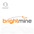 The Brightmine Podcast (UK)