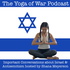 The Yoga of War Podcast: Fighting for Israel & The Jewish People