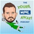 The Yours, Mine, Away! Podcast
