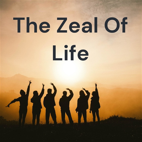 Artwork for The Zeal Of Life