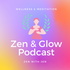 The Zen & Glow Podcast