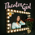 Theater Girl