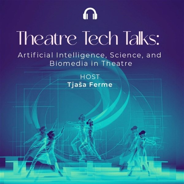 Artwork for Theatre Tech Talks: Artificial Intelligence, Science, and Biomedia in Theatre