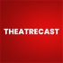 Theatrecast