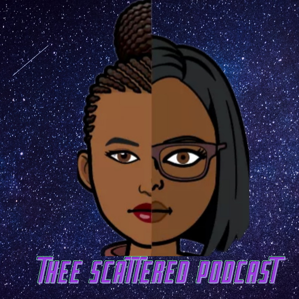 Artwork for TheeScatteredPodcast