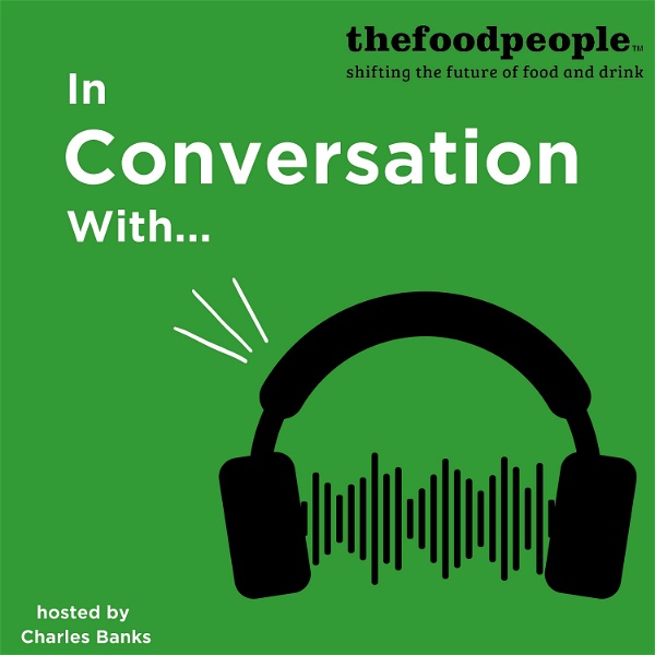 Artwork for thefoodpeople In Conversation With...
