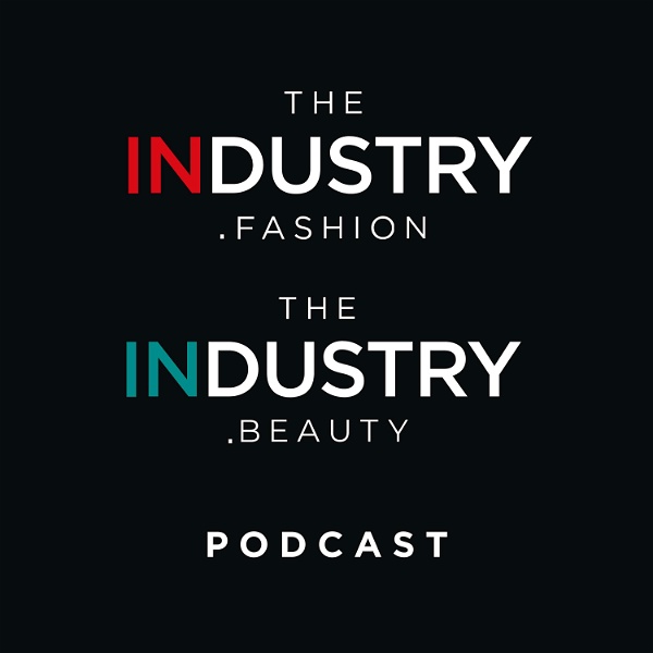 Artwork for TheIndustry.fashion & TheIndustry.beauty Podcast