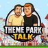Theme Park Talk