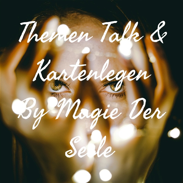Artwork for Themen Talk & Kartenlegen By Magie Der Seele