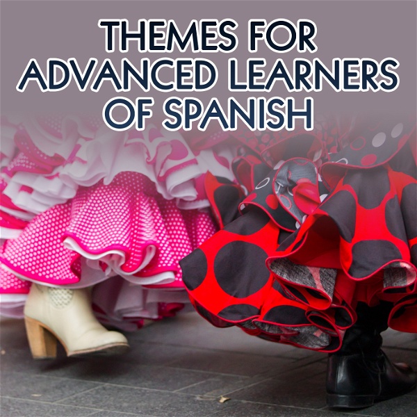 Artwork for Themes for Advanced Learners of Spanish
