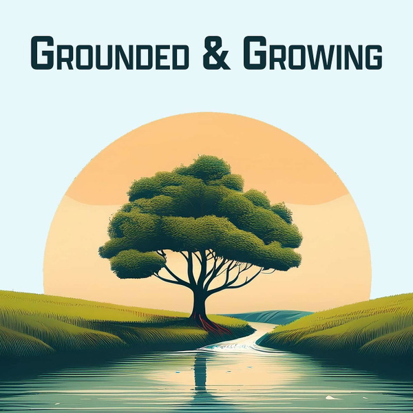 Artwork for Grounded & Growing