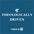 Theologically Driven
