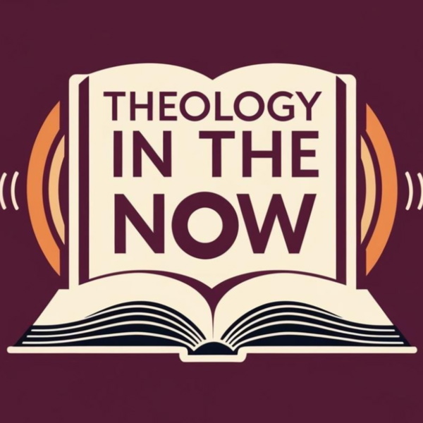 Artwork for Theology In the Now