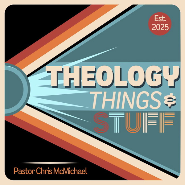 Artwork for Theology, Things & Stuff