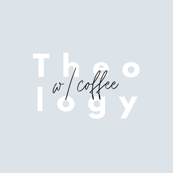 Artwork for Theology W/ Coffee