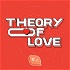Theory of Love by นพ.ปีย์ เชษฐ์โชติศักดิ์