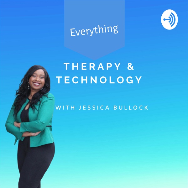 Artwork for Therapy and Tech With Jessica Bullock