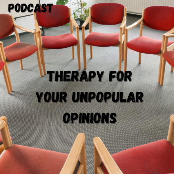 Artwork for Therapy For Your Unpopular Opinions