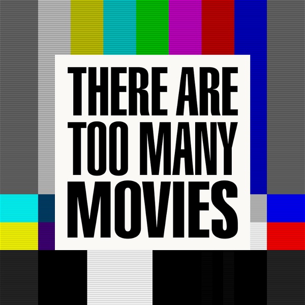 Artwork for There Are Too Many Movies