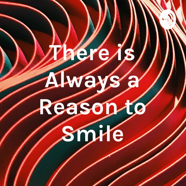 Artwork for There is Always a Reason to Smile
