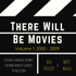 There Will Be Movies