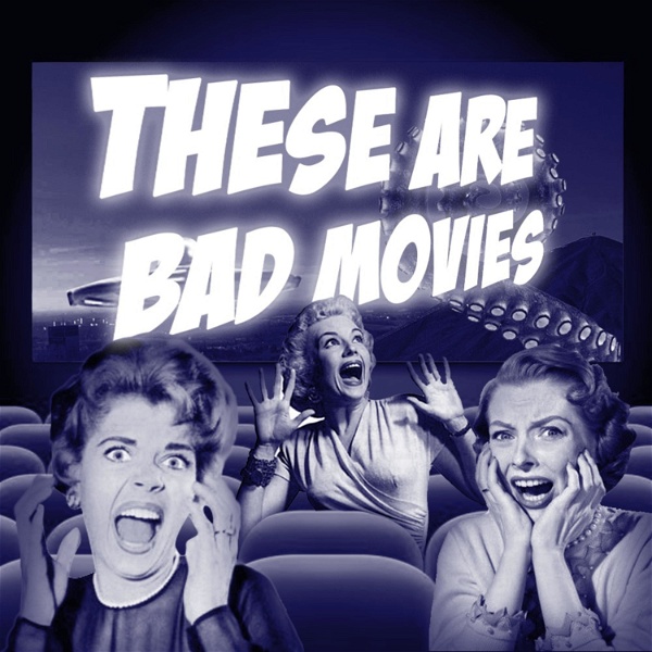 Artwork for These Are Bad Movies