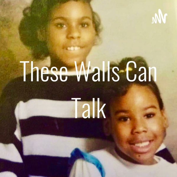 Artwork for These Walls' Can Talk with Kia and Tiffany Walls