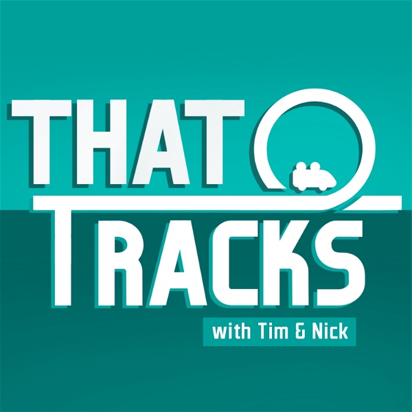 Artwork for That Tracks Podcast With Tim and Nick