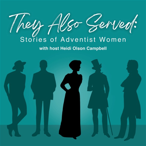 Artwork for They Also Served: Stories of Adventist Women