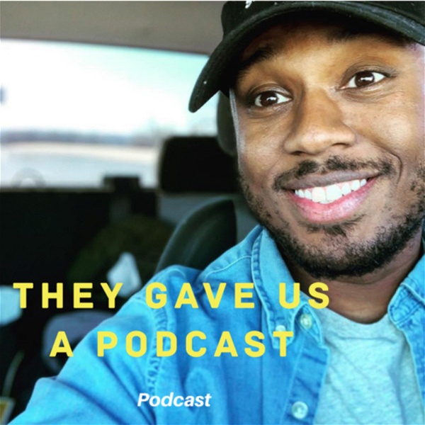 Artwork for They Gave Us a Podcast