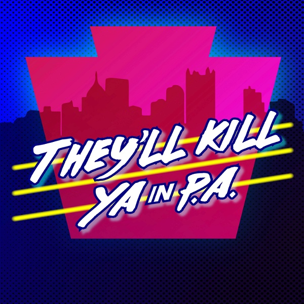 Artwork for They'll Kill Ya in P.A.