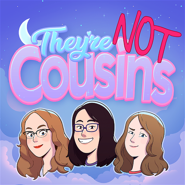 Artwork for They're Not Cousins: A Sailor Moon Podcast