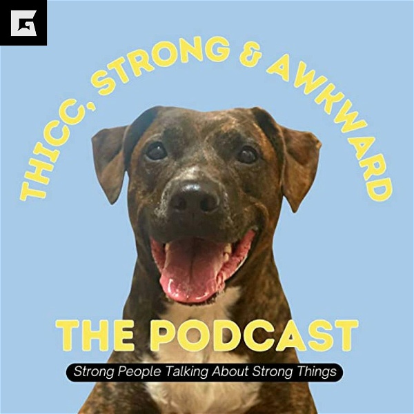 Artwork for Thicc, Strong, and Awkward : the podcast