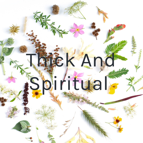 Artwork for Thick And Spiritual