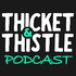 Thicket and Thistle Podcast