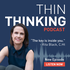 Thin Thinking Podcast