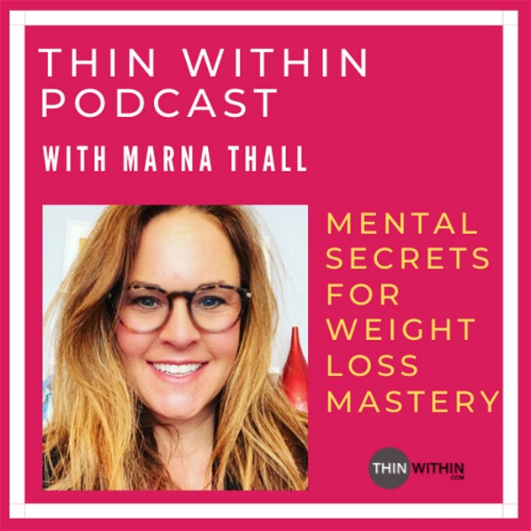 Artwork for Thin Within Podcast With Marna Thall