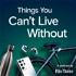 Things You Can't Live Without