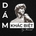 Dám Khác Biệt 🎙