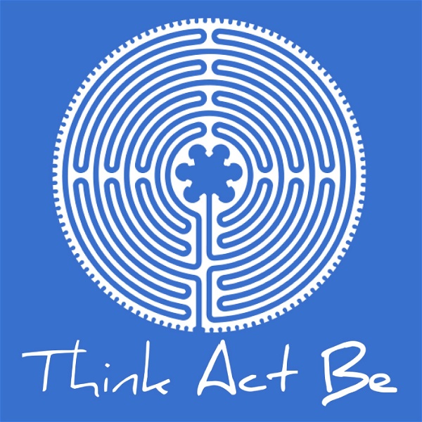 Artwork for Think Act Be Podcast