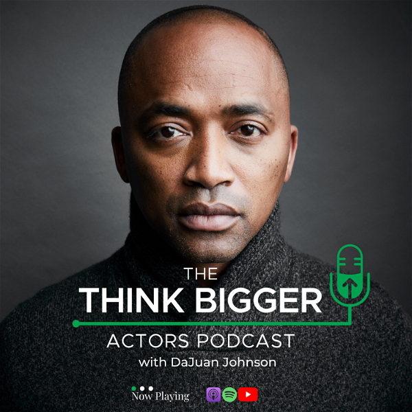 Artwork for Think Bigger Actors Podcast