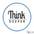 Think Deeper