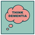 Think Dementia