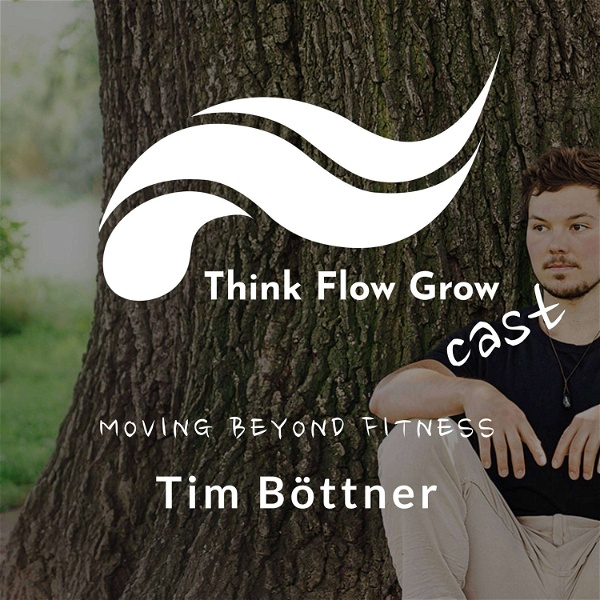 Artwork for Think Flow Grow Cast mit Tim Boettner