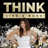 Think Like a Boss Podcast