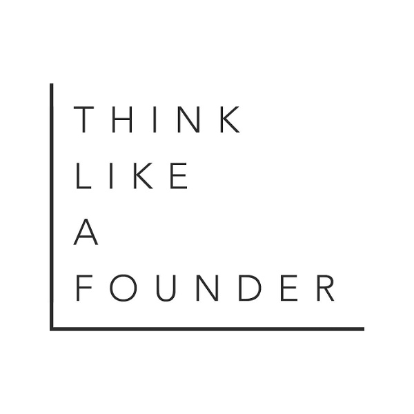 Artwork for Think Like A Founder